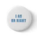 I am Mr Right buttons