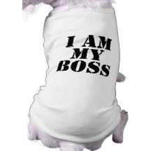 I am My Boss. Slogan. Dog Tee Shirt