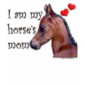 I am my Horse's Mom t-shirts by horse_designs I am my Horse's Mom t-shirts