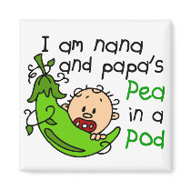 I Am Nana And Papa's Pea In A Pod magnets