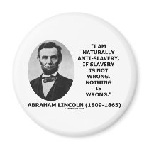 I Am Naturally Anti-Slavery Slavery Is Wrong Quote magnets by unfinishedpolis I Am Naturally Anti-Slavery Slavery Is Wrong Quote magnets
