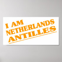 I am Netherlands Antilles Posters