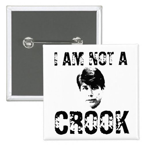 I AM NOT A CROOK BUTTONS