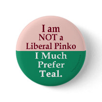 I am NOT a Liberal Pinko! Button by irregulargoods I am NOT a Liberal Pinko! Button