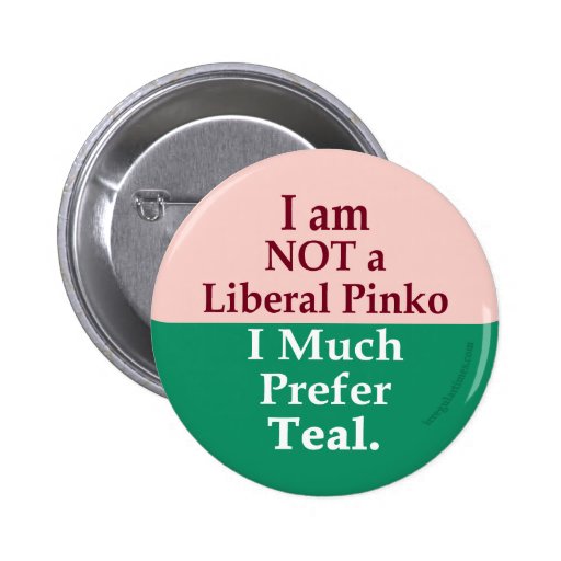 I am NOT a Liberal Pinko! Button