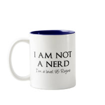 I am not a nerd, I'm a level 85 Rogue Mugs