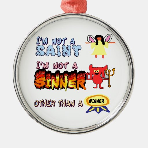 I am not a saint or sinner christmas ornaments