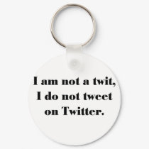 I am not a twit keychain by CTCrossroads I am not a twit keychain