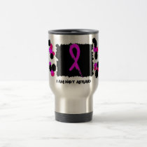 I AM NOT AFRAID TRAVEL MUG mugs