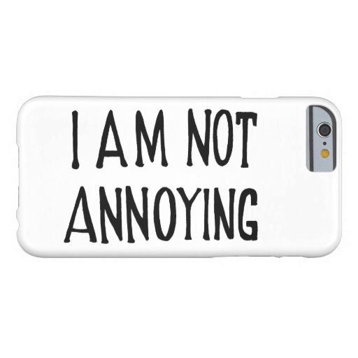 I Am Not Annoying iPhone Case | Zazzle
