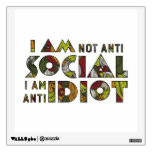I am not anti social i am anti idiot room stickers