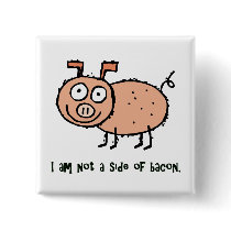 I am not Bacon Animal Activist Pins