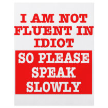 I Am Not Fluent In Idiot So Please Speak Slowly Personalized Flyer