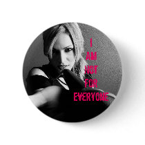 "I am not for everyone" Button by mexilana "I am not for everyone" Button