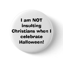 I am NOT insulting Christians when I celebrate ... buttons by codfishlady I am NOT insulting Christians when I celebrate ... buttons