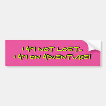 I AM NOT LOST... BUMPER STICKERS