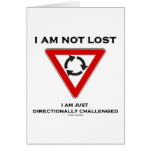 I Am Not Lost I Am Just Directionally Challenged Cards