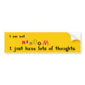 I am not Random Bumper Sticker bumper stickers