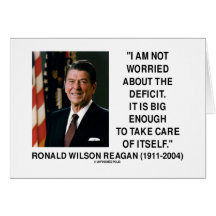 I Am Not Worried About The Deficit (Reagan) Quote Greeting Cards