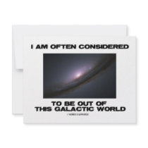 I Am Often Considered To Be Out Of Galactic World Announcement