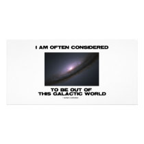 I Am Often Considered To Be Out Of Galactic World Photo Greeting Card