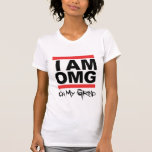 I Am OMG t-shirts