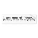 I Am One Of Them bumper stickers
