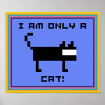 I AM ONLY A CAT! POSTERS