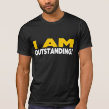 "I AM OUTSTANDING" Shirt