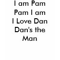 I am PamPam I amI Love DanDan's the Man t-shirts by maryta I am PamPam I amI Love DanDan's the Man t-shirts