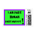 I am Part Human - Part BIGFOOT ! postage by 3DMOONMAN I am Part Human - Part BIGFOOT ! postage