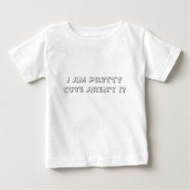 I Am Pretty Cute Aren't I? t-shirts by kassiamaria I Am Pretty Cute Aren't I? t-shirts