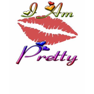 I am Pretty T-shirt by starverse