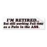 I Am Retired Bumper Stickers