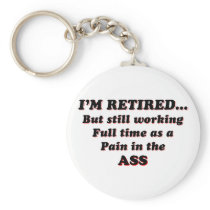 I Am Retired Keychains