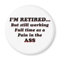 I Am Retired Fridge Magnet