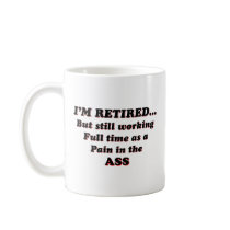 I Am Retired Coffee Mugs