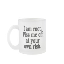 I am root. Piss me off at your own risk.