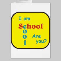 I am School Cool are you? cards