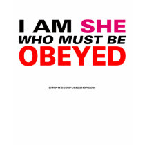 I Am She Who Must Be Obeyed