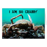 I AM SO CRABBY-BECUZ I MISS YOU! cards