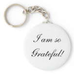 I am so Grateful! Key Chain