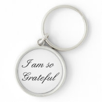 I am so Grateful keychains