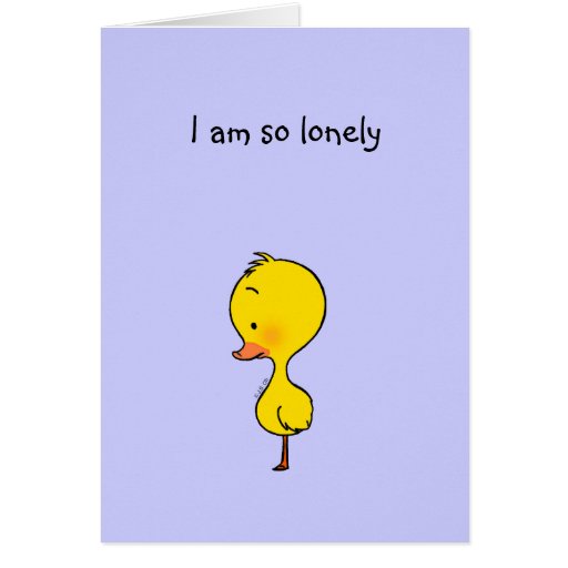 I Am So Lonely Greeting Card Zazzle 