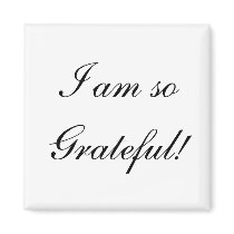 I am soGrateful! magnets by nkleeman I am soGrateful! magnets