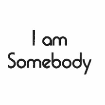 I am Somebody