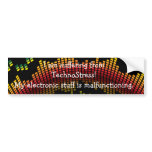 I am suffering from TechnoStress! Bumper Sticker