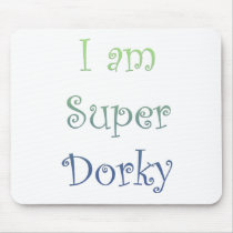 I am Super Dorky mousepads by heartcreations I am Super Dorky mousepads
