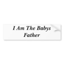 I Am The Babys Father bumper stickers by SouthernKathy I Am The Babys Father bumper stickers