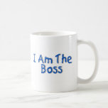 I Am The Boss Coffee Mug